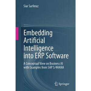 Embedding Artificial Intelligence Into Erp Software - by  Siar Sarferaz (Paperback) - 1 of 1