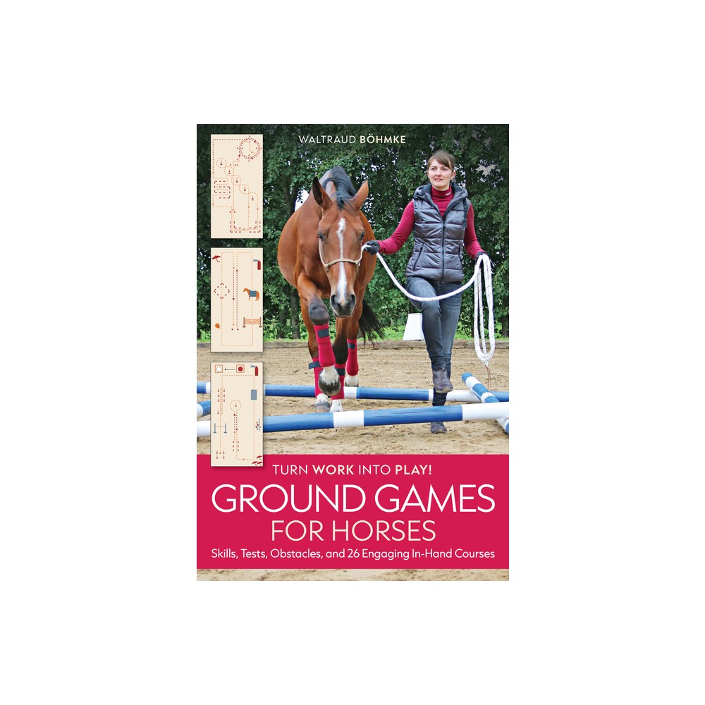 Ground Games for Horses - by Waltraud Bhmke (Hardcover)