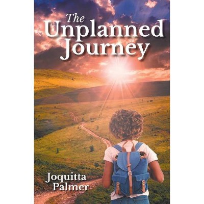 The Unplanned Journey - by  Joquitta Palmer (Paperback)