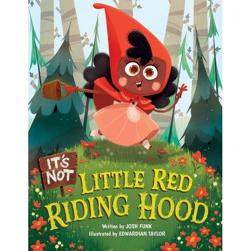 It's Not Little Red Riding Hood - (It's Not a Fairy Tale) by  Josh Funk (Hardcover) - image 1 of 1