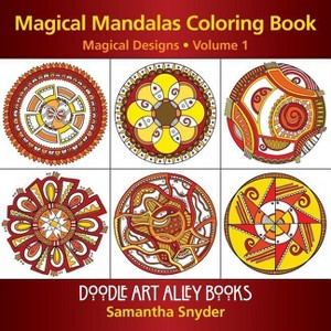 Magical Mandalas Coloring Book - (Doodle Art Alley Books) by  Samantha Snyder (Paperback) - 1 of 1