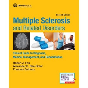 Multiple Sclerosis and Related Disorders - 2nd Edition by  Robert Fox & Alexander D Rae-Grant & Francois Bethoux (Paperback) - 1 of 1
