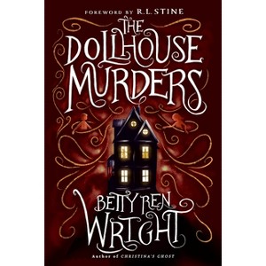 The Dollhouse Murders - 35th Edition by  Betty Ren Wright (Paperback) - 1 of 1