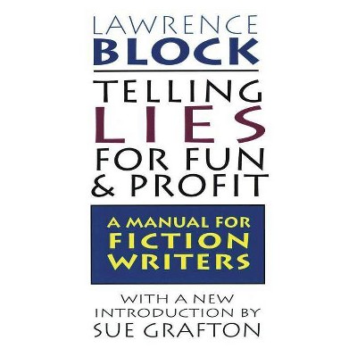 Telling Lies for Fun & Profit - by  Lawrence Block (Paperback)