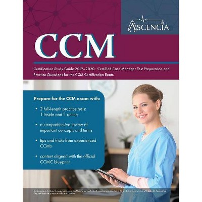 CCM Certification Study Guide 2019-2020 - by  Ascencia Nursing Exam Prep Team (Paperback)