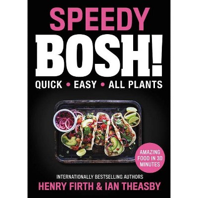 Speedy Bosh! - by Ian Theasby & Henry David Firth (Hardcover)
