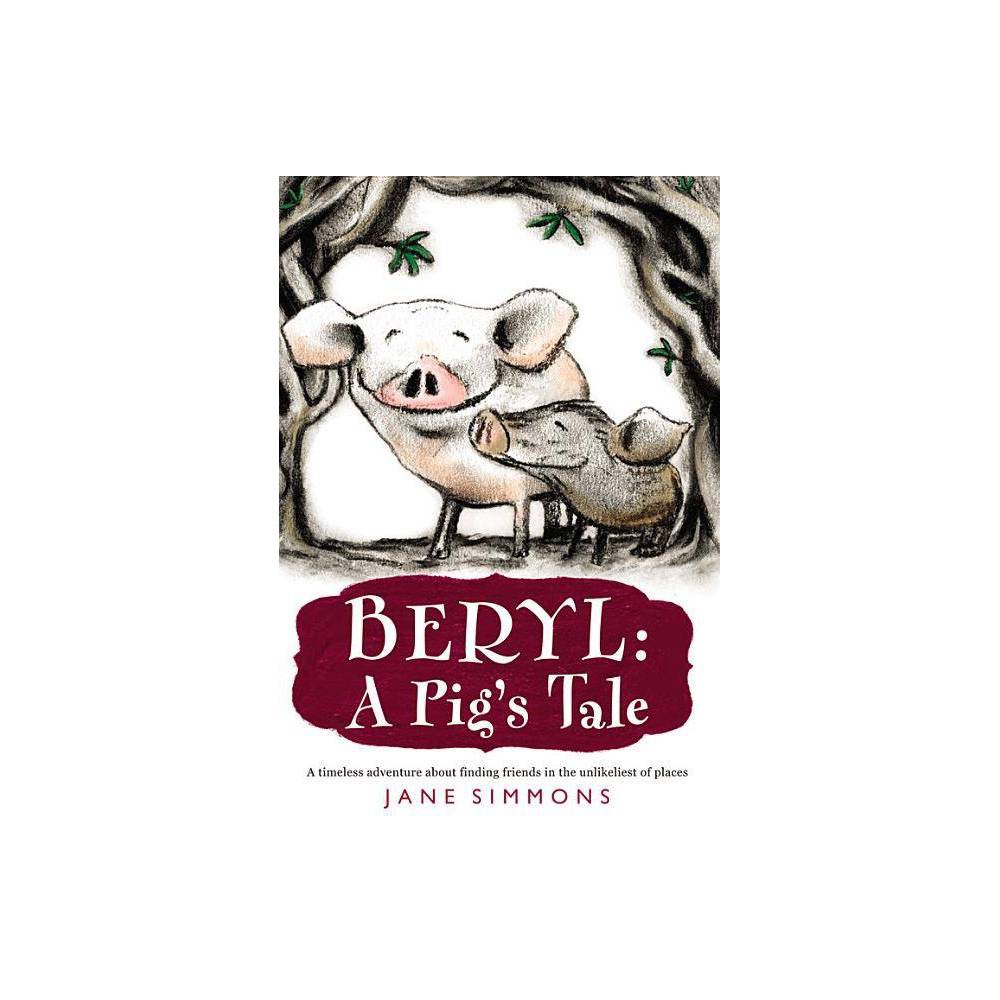 Beryl: A Pigs Tale - by Jane Simmons (Paperback)