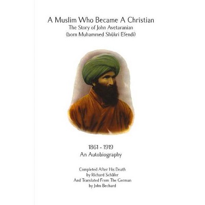 A Muslim Who Became A Christian - (Paperback)