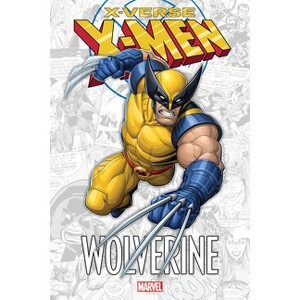 X-Men: X-Verse - Wolverine - by  Fred Van Lente & Marvel Various (Paperback) - 1 of 1