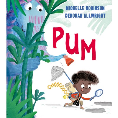 Pum - by  Michelle Robinson (Hardcover)
