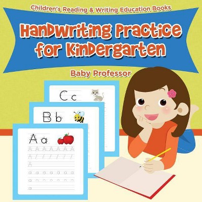 Handwriting Practice for Kindergarten - by  Baby Professor (Paperback)