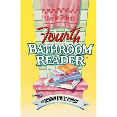 Uncle John's Fourth Bathroom Reader - by  Bathroom Readers' Institute (Paperback)