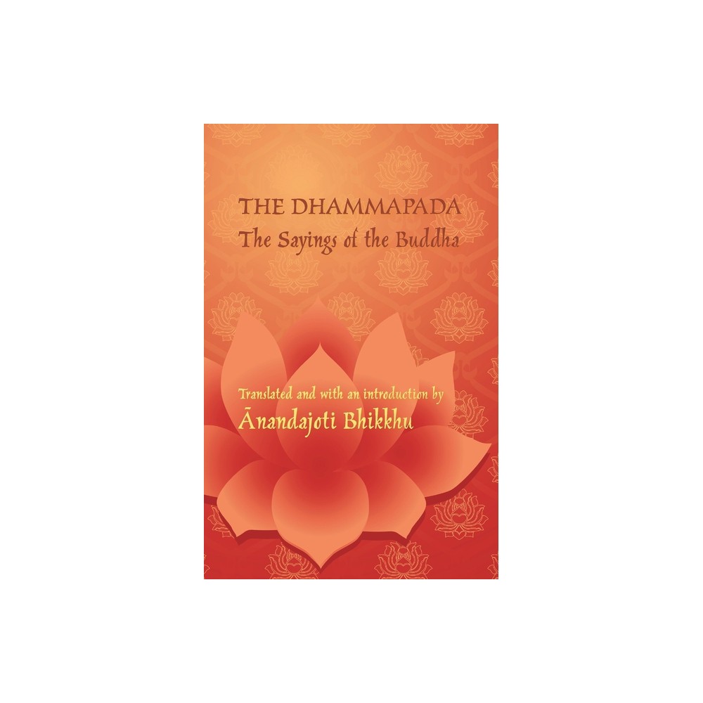 The Dhammapada - The Sayings of the Buddha - by Michael Everson (Paperback)