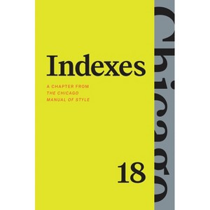 Indexes - by  The University of Chicago Press Editorial Staff (Paperback) - 1 of 1