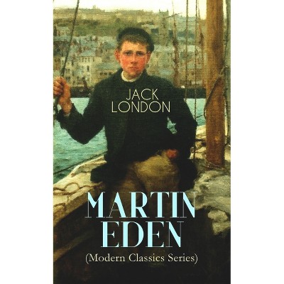 Martin Eden (Modern Classics Series) - by  Jack London (Paperback)