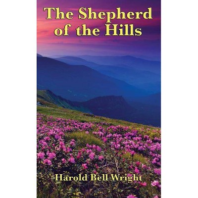 The Shepherd of the Hills - by  Harold Bell Wright (Hardcover)