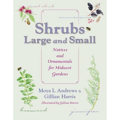 Shrubs Large and Small - by  Moya L Andrews (Paperback)