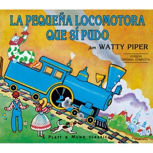La Pequena Locomotora Que Si Pudo - (Little Engine That Could) by  Watty Piper (Paperback) - 1 of 1
