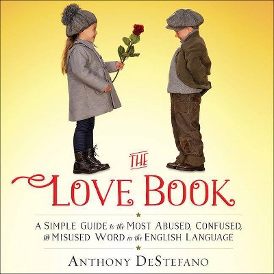 The Love Book - by  Anthony DeStefano (Hardcover)