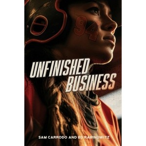 Unfinished Business - by  Sam Carrodo & Ed Rabinowitz (Paperback) - 1 of 1