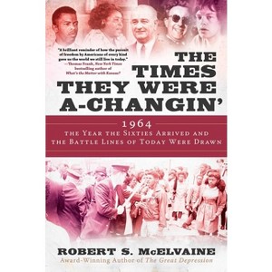 The Times They Were A-Changin' - by  Robert S McElvaine (Hardcover) - 1 of 1
