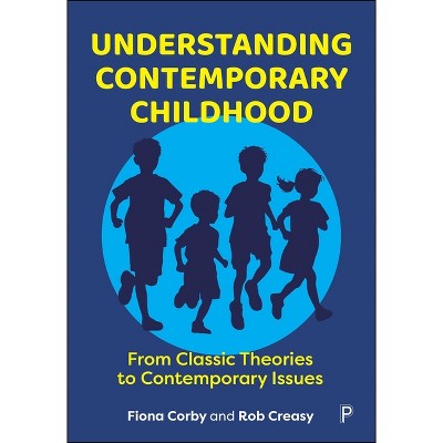Understanding Contemporary Childhood - by  Fiona Corby & Rob Creasy (Hardcover)