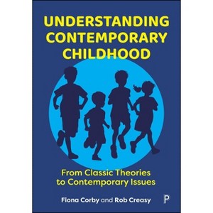 Understanding Contemporary Childhood - by  Fiona Corby & Rob Creasy (Hardcover) - 1 of 1