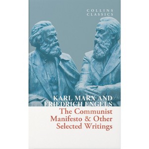 The Communist Manifesto & Other Selected Writings - (Collins Classics) by  Karl Marx & Friedrich Engels (Paperback) - 1 of 1