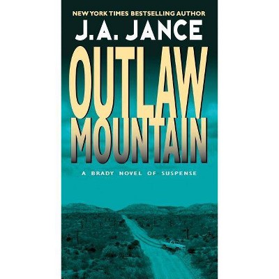 Outlaw Mountain - (Joanna Brady Mysteries) by  J A Jance (Paperback)