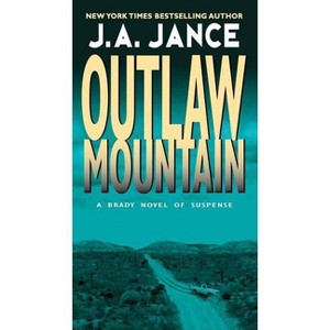 Outlaw Mountain - (Joanna Brady Mysteries) by  J A Jance (Paperback) - 1 of 1