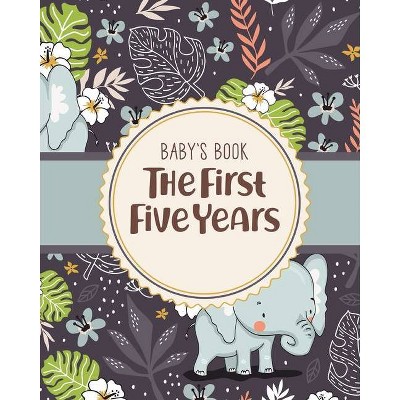 Baby's Book The First Five Years - by  Patricia Larson (Paperback)