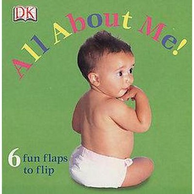 Fun Flaps: All about Me! - by  DK (Board Book)