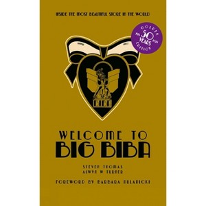 Welcome to Big Biba - by  Alwyn W Turner & Steven Thomas (Hardcover) - 1 of 1