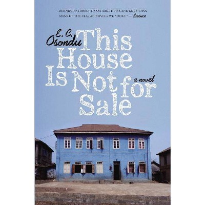 This House Is Not for Sale - by  E C Osondu (Paperback)