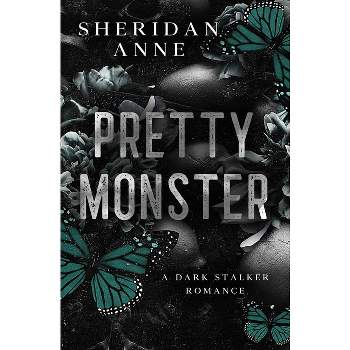 Pretty Monster - by  Sheridan Anne (Paperback)