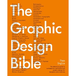 Graphic Design Bible - by  Theo Inglis (Hardcover) - 1 of 1
