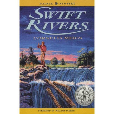 Swift Rivers - (Newbery Honor Book) by  Cornelia Meigs (Paperback)