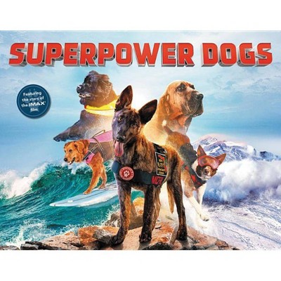 Superpower Dogs - by  Cosmic (Hardcover)