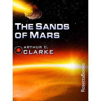 The Sands of Mars - by  Arthur C Clarke (Paperback)