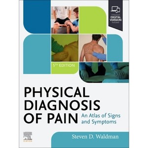 Physical Diagnosis of Pain - 5th Edition by  Steven D Waldman (Hardcover) - 1 of 1