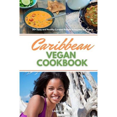 Caribbean Vegan Cookbook - by  Larry Jamesonn (Paperback)