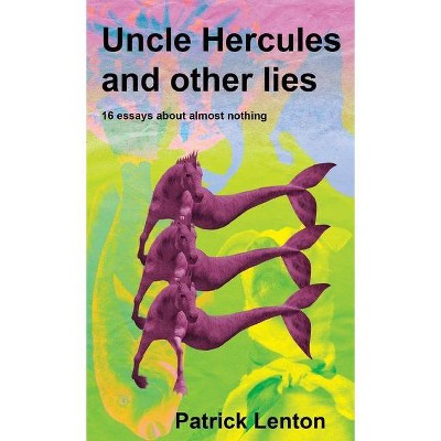 Uncle Hercules and other lies - by  Patrick Lenton (Paperback)