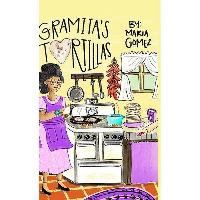 Gramita's Tortillas - by  Maria Gomez (Hardcover)