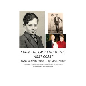 From the East End to the West Coast and Halfway Back - by  John Leaney (Paperback) - 1 of 1