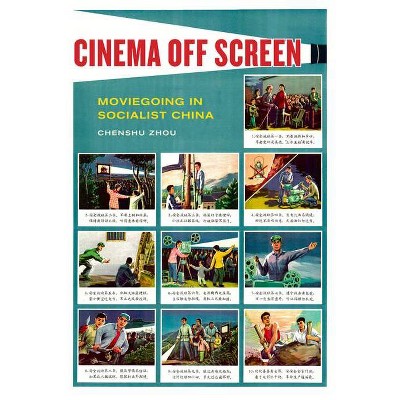 Cinema Off Screen - by  Chenshu Zhou (Paperback)