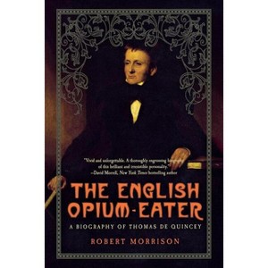 English Opium-Eater - by  Robert Morrison (Paperback) - 1 of 1