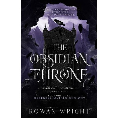 The Obsidian Throne - by  Rowan Wright (Paperback)