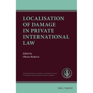 Localisation of Damage in Private International Law - (Ius Comparatum) by  Olivera Boskovic (Hardcover) - 1 of 1
