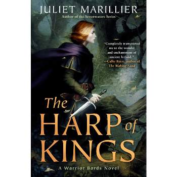 The Harp of Kings - (Warrior Bards) by  Juliet Marillier (Paperback)