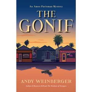 The Gonif - (Amos Parisman Mysteries) by Andy Weinberger - 1 of 1